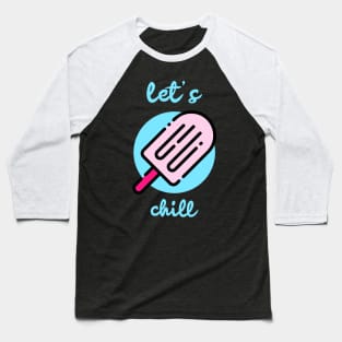 Let's Chill Popsicle Summer Outfit Baseball T-Shirt